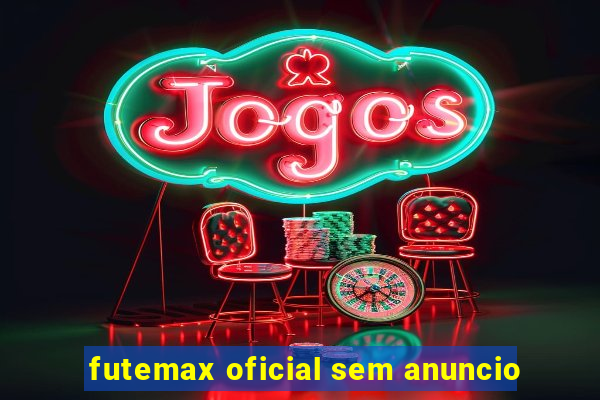 futemax oficial sem anuncio